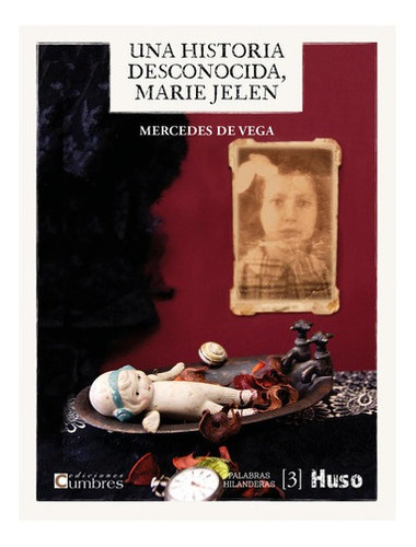 Libro: Una Historia Desconocida, Marie Jelen. De Vega, Merce