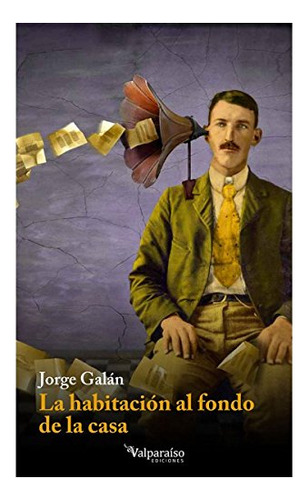 Libro La Habitacion Al Fondo De La Casa De Galan Jorge