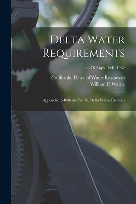 Libro Delta Water Requirements: Appendix To Bulletin No. ...