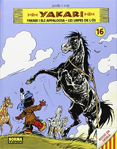 Yakari Vol 16 Catalan Yakari I Els Appaloosa (europeo - Yaka