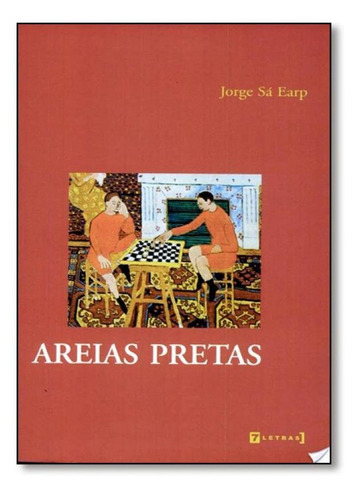Areias Pretas, de Jorge Sa Earp. Editora 7 LETRAS, capa mole em português
