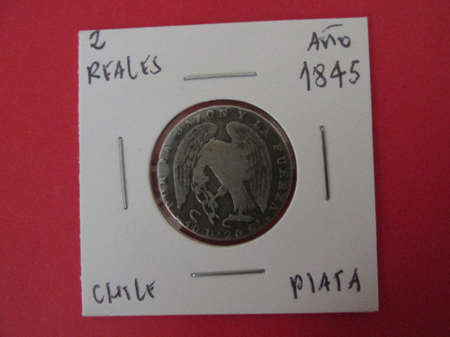 Gran Moneda Chile 2 Reales Rompiendo Cadenas Plata Año 1845