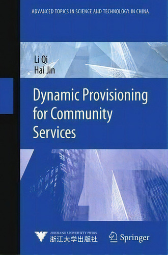 Dynamic Provisioning For Community Services, De Li Qi. Editorial Springer Verlag Berlin Heidelberg Gmbh Co Kg, Tapa Blanda En Inglés