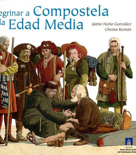 Peregrinar a Compostela en la Edad Media, de NUÑO GONZALEZ, JAIME Y ROMAN, CHEMA. Editorial Fundación Santa María la Real Centro de Estudios d, tapa dura en español