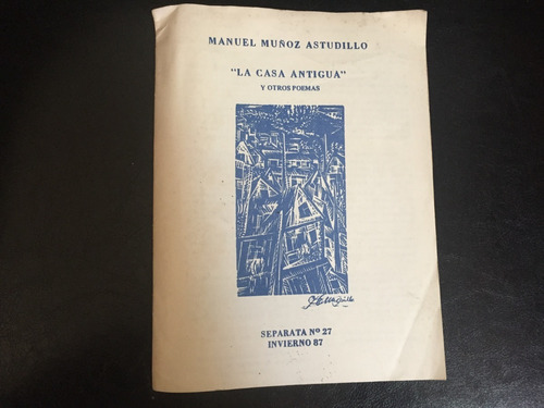 La Casa Antigua Y Otros Poemas Manuel Muñoz Astudillo