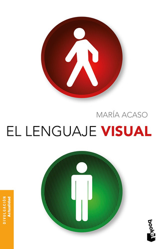 El lenguaje visual, de María Acaso. Serie Booket, vol. 0. Editorial Booket Paidós México, tapa pasta blanda, edición 1 en español, 2020