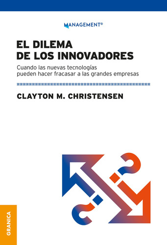 DILEMA DE LOS INNOVADORES, de Christensen, Clayton M.. Editorial Granica, tapa blanda en español, 2022