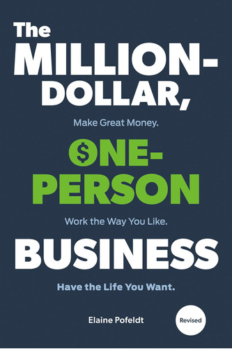 The Million-dollar, One-person Business, Revised: Make Great