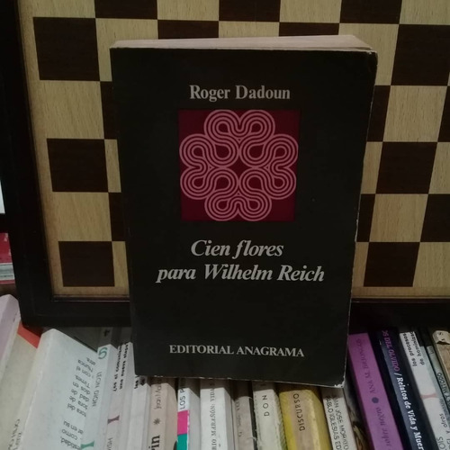 Cien Flores Para Wilhelm Reich-roger Dadoun