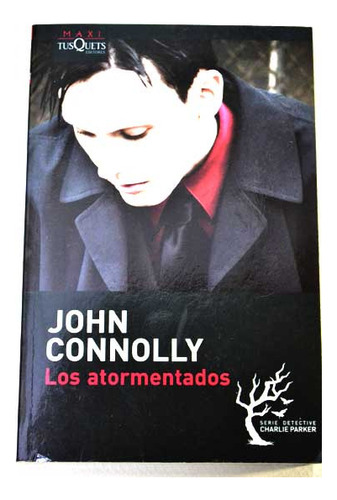 Los Atormentados. John Connolly. Español. Tusquets Editores.