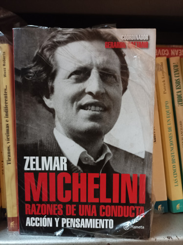 Zelmar Michelini. Razones De Una Conducta. Gerardo Caetano