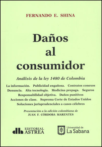 Daños Al Consumidor. Análisis De La Ley 1480 De Colombia, De Fernando E. Shina. Serie 9585840416, Vol. 1. Editorial U. De La Sabana, Tapa Blanda, Edición 2014 En Español, 2014