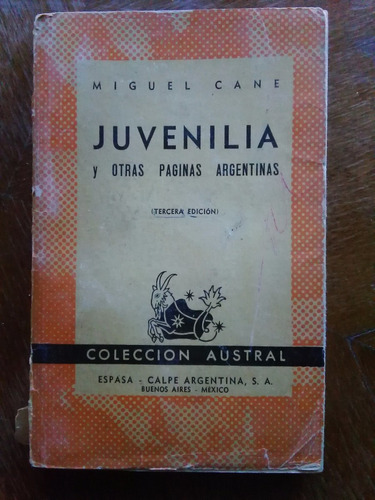 Miguel Cané - Juvenilia Y Otras Páginas Argentinas