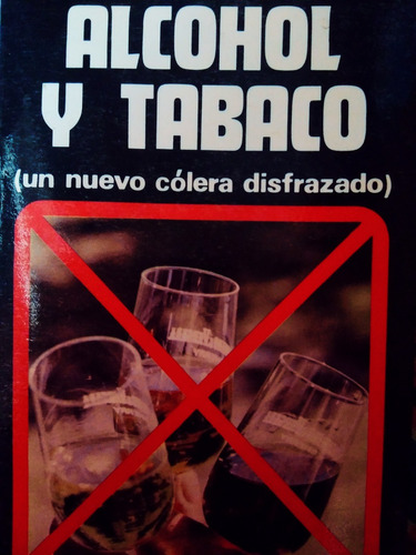 Alcohol Y Tabaco. (un Nuevo Cólera Disfrazado)