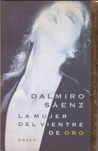 La Mujer Del Vientre De Oro - Dalmiro Sáenz ( Impecable )