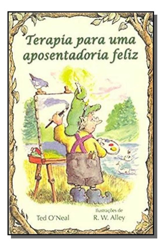 Terapia Para Uma Aposentadoria Feliz, De Ted Oneal. Editora Paulus, Capa Mole Em Português, 2021