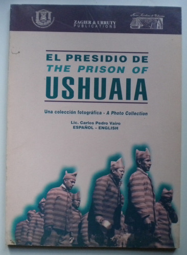 Vairo Carlos Pedro / El Presidio De Ushuaia. Una Colección
