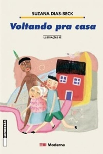 Voltando Pra Casa, De Suzana Dias-beck. Editora Moderna, Capa Mole, Edição Edição Em Português