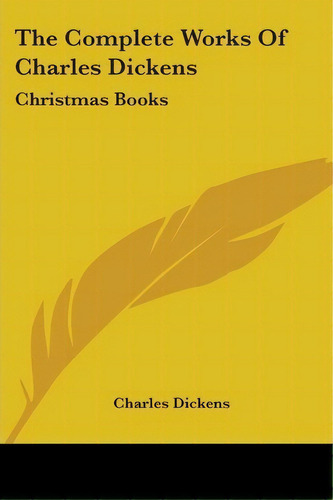 The Complete Works Of Charles Dickens, De Charles Dickens. Editorial Kessinger Publishing Co, Tapa Blanda En Inglés