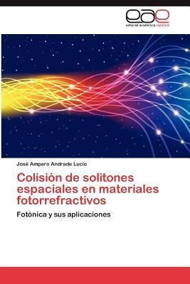 Colision De Solitones Espaciales En Materiales Fotorrefra...