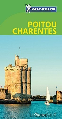 Poitou Charentes (le Guide Vert ) - Michelin