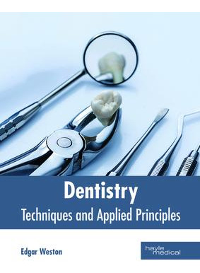 Libro Dentistry: Techniques And Applied Principles - Edga...