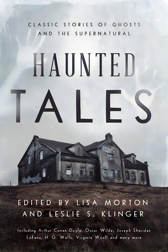 Haunted Tales: Classic Stories Of Ghosts And The Supernatural, De Morton, Lisa. Editorial Pegasus Books, Tapa Dura En Inglés