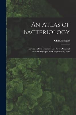 Libro An Atlas Of Bacteriology : Containing One Hundred A...