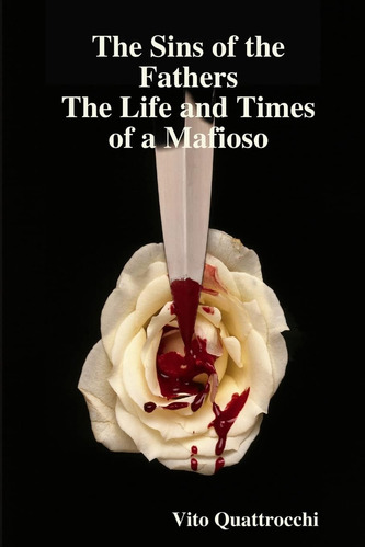 Libro:  Sins Of The Fathers The Life And Times Of A Mafiosio