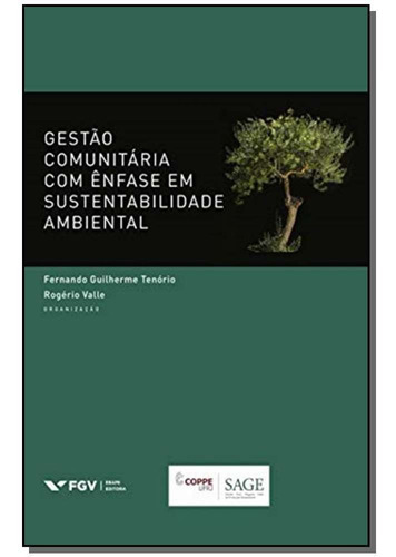 Gestão Comunitária Com Ênfase Em Sustentabilidade Ambiental, De Tenorio, Fernando G. / Rogerio Valle. Editora Fgv Em Português