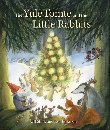 The Yule Tomte And The Little Rabbits : A Christmas Story For Advent, De Ulf Stark. Editorial Floris Books, Tapa Dura En Inglés