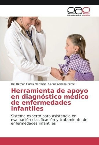 Herramienta De Apoyo En Diagnostico Medico De..., de Flores Martinez, Joel Her. Editorial Academica Espanola en español