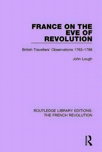 France On The Eve Of Revolution, De John Lough. Editorial Taylor Francis Ltd, Tapa Blanda En Inglés