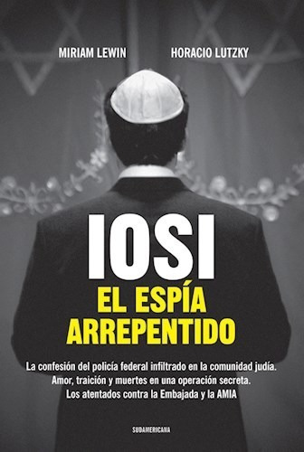 Imagen 1 de 2 de Iosi Espia Arrepentido - Lewin / Lutzky - Libro Sudamericana