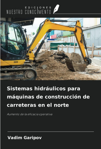 Libro: Sistemas Hidráulicos Para Máquinas De Construcción De