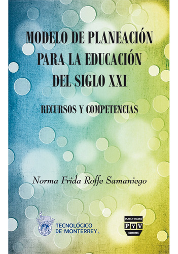 Modelo De Planeación Para La Educación Del Siglo Xx:, De Roffe Samaniego , Norma Frida.. Editorial Plaza Y Valdés En Español