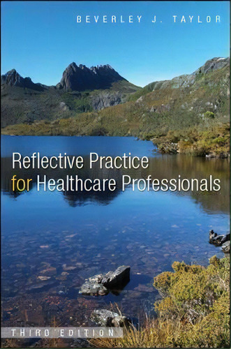 Reflective Practice For Healthcare Professionals, De Beverley Taylor. Editorial Open University Press, Tapa Blanda En Inglés, 2011