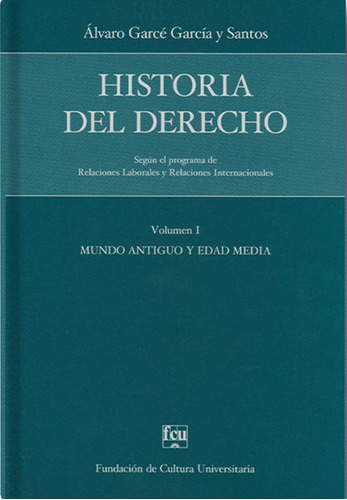 Libro: Historia Del Derecho  Volumen I / Alvaro Garce