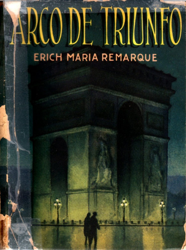 Arco De Triunfo - Erich María Remarque / Ediciones Peuser