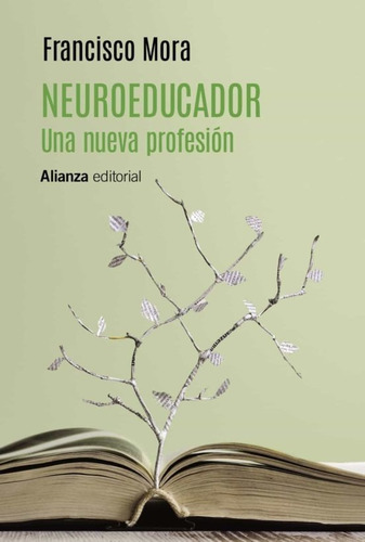 Neuroeducador: Una Nueva Profesión. F. Mora