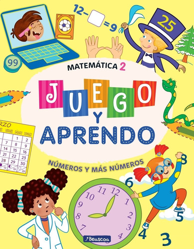 Matematica 2 - Numeros Y Mas Numeros - Juego Y Aprendo