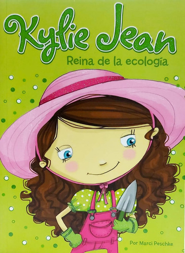 Kylie Jean, Reina De La Ecologia - Peschke 