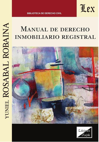 Manual De Derecho Inmobiliario Registral - Yuniel Rosabal...