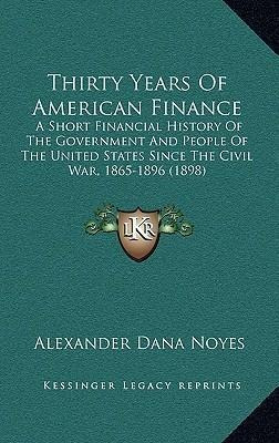 Thirty Years Of American Finance : A Short Financial Hist...