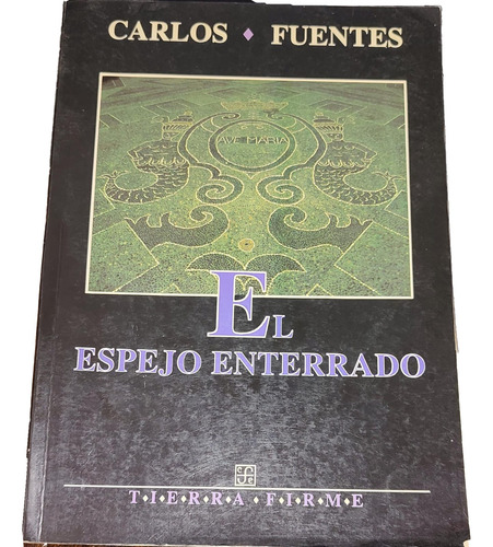 El Espejo Enterrado - Carlos Fuentes