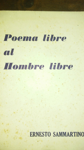 Poema Libre Al Hombre Libre / Sanmartino 
