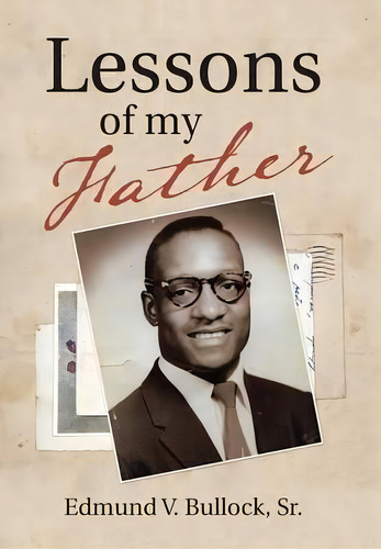 Lessons Of My Father, De Sr Edmund V Bullock. Editorial Westbow Press, Tapa Dura En Inglés