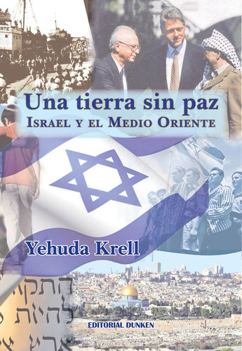 Una Tierra Sin Paz. Israel Y El Medio Oriente