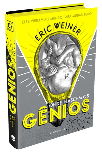 Onde Nascem os Gênios, de Weiner, Eric. Editora Darkside Entretenimento Ltda  Epp, capa dura em português, 2016