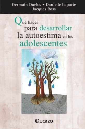 Que Hacer Para Desarrollar La Autoestima En Los Adolescente, De German Duclos. Editorial Createspace Independent Publishing Platform, Tapa Blanda En Español, 0000